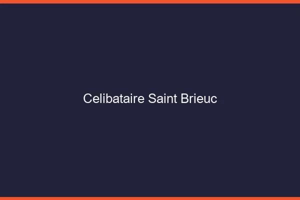 Célibataire Saint-Brieuc