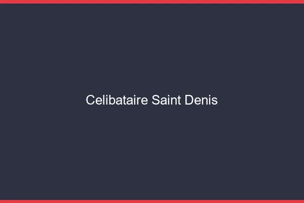 Célibataire Saint-Denis