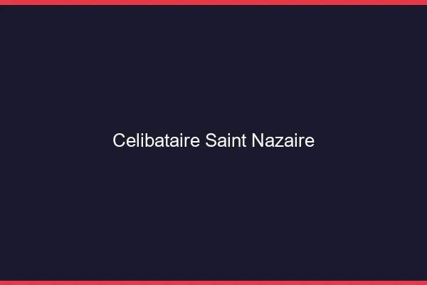 Célibataire Saint-Nazaire