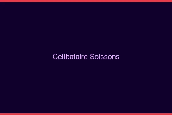 Célibataire Soissons