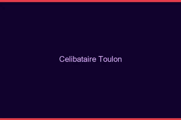 Célibataire Toulon