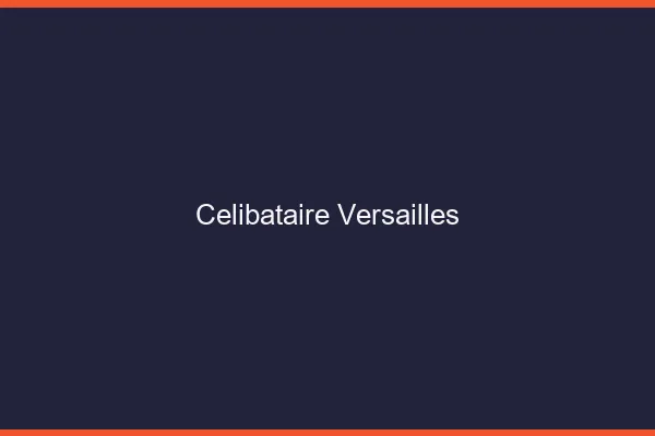Célibataire Versailles