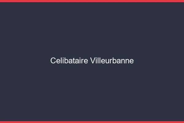 Célibataire Villeurbanne