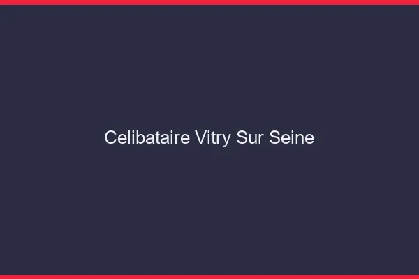 Célibataire Vitry-sur-Seine