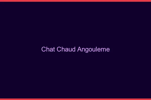 Chat chaud Angoulême
