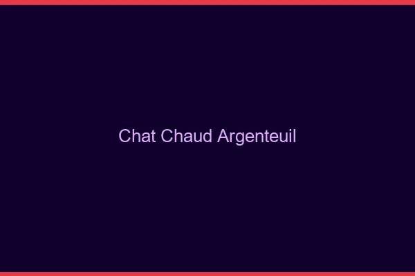 Chat chaud Argenteuil