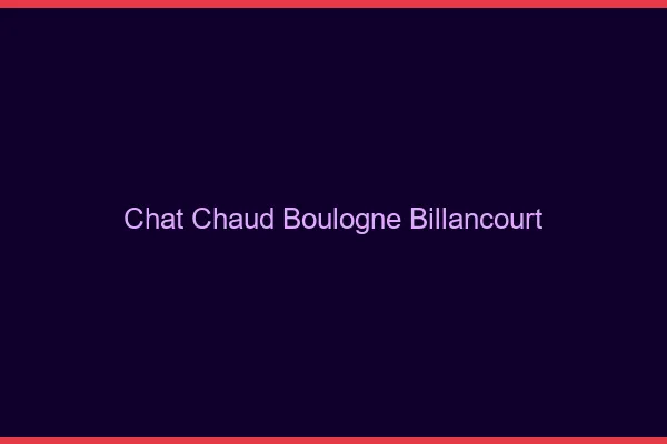 Chat chaud Boulogne-Billancourt