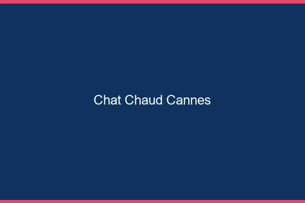 Chat chaud Cannes