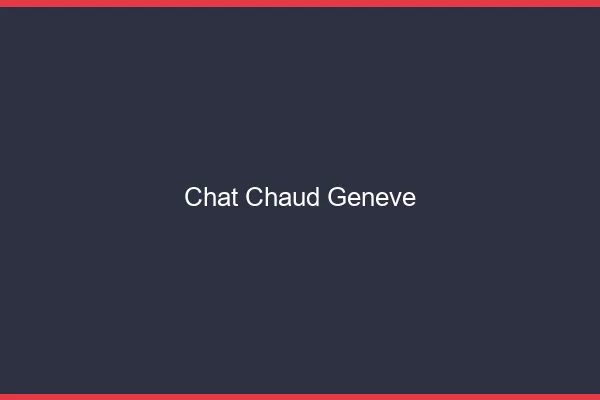 Chat chaud Genève