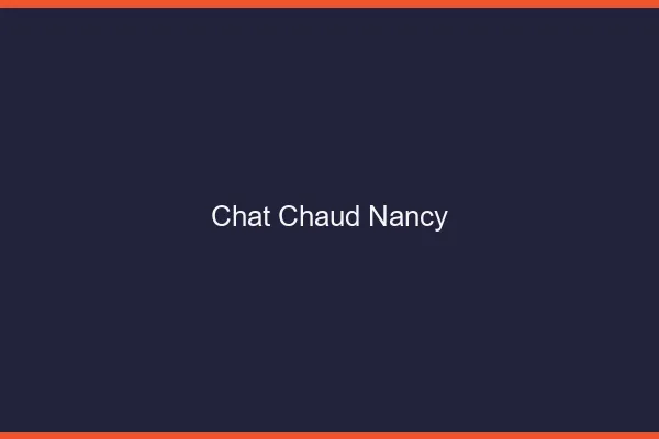 Chat chaud Nancy