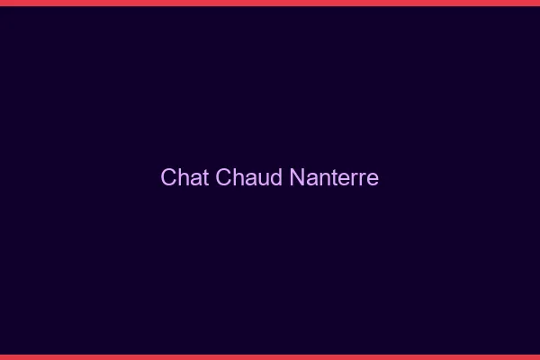Chat chaud Nanterre