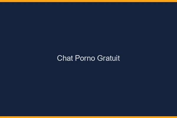 Chat porno gratuit