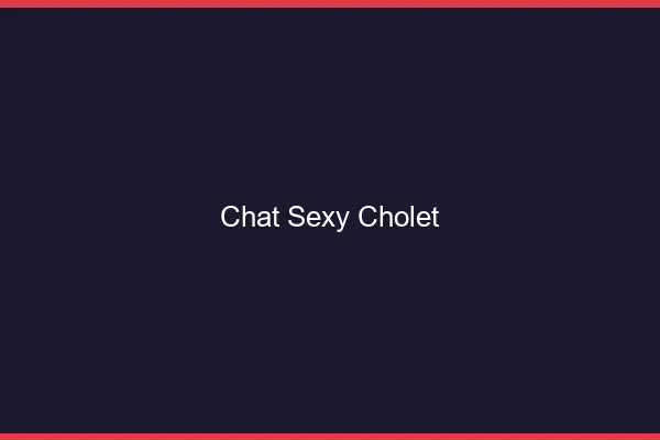 Chat sexy Cholet