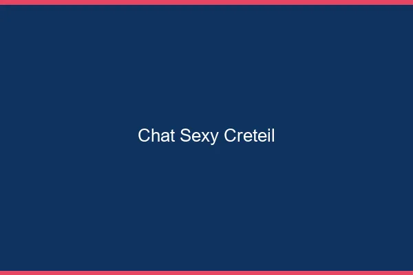 Chat sexy Créteil
