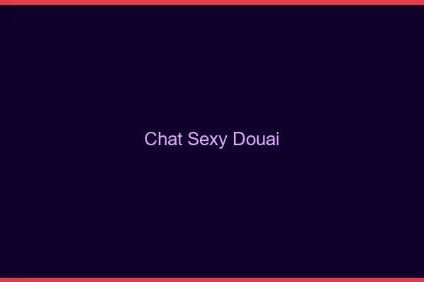 Chat sexy Douai