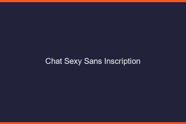 Chat sexy sans inscription