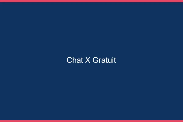 Chat x gratuit