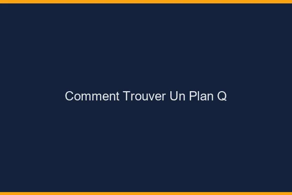 Comment trouver un plan q