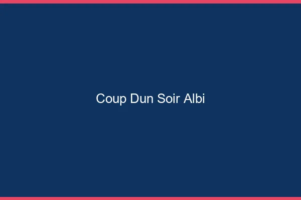 Coup d'un soir Albi