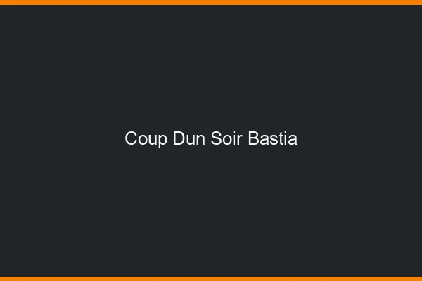 Coup d'un soir Bastia