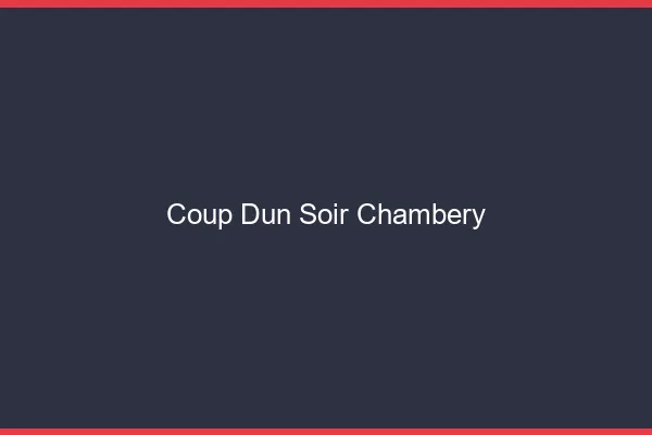Coup d'un soir Chambéry