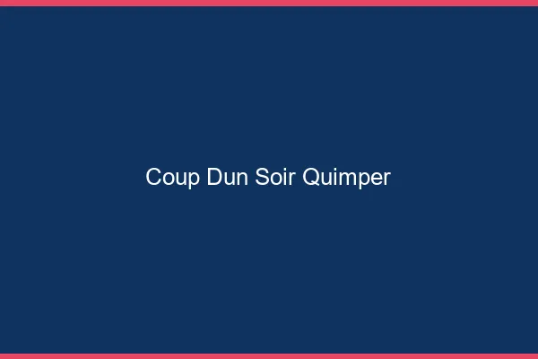 Coup d'un soir Quimper