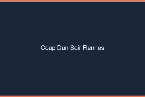 Coup d'un soir Rennes