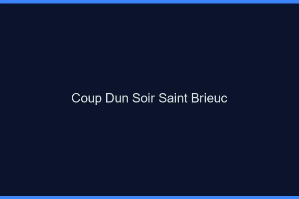 Coup d'un soir Saint-Brieuc
