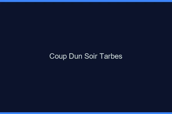 Coup d'un soir Tarbes