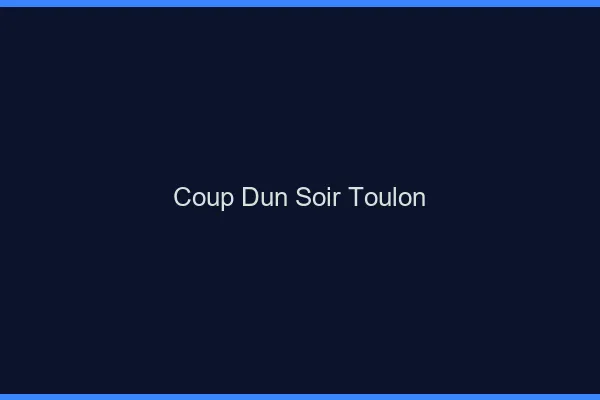 Coup d'un soir Toulon