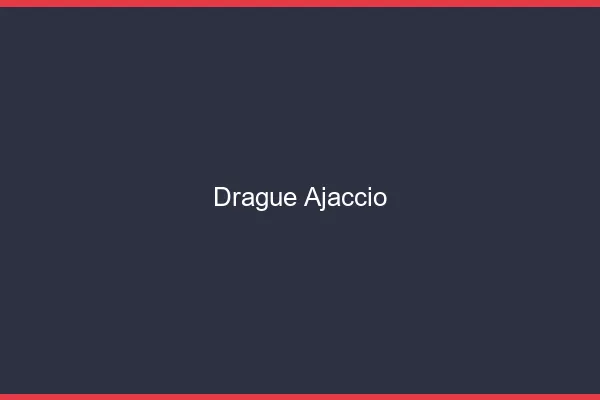 Drague Ajaccio