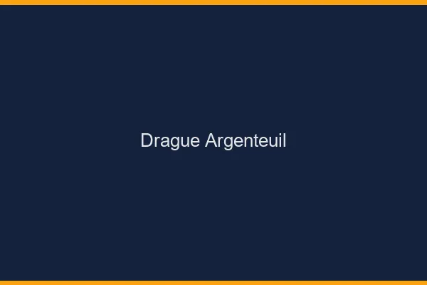 Drague Argenteuil