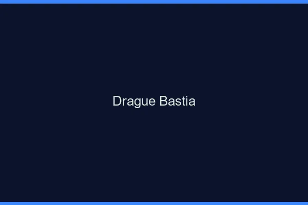 Drague Bastia