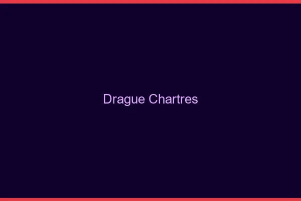 Drague Chartres
