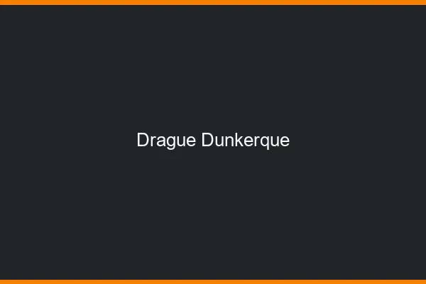 Drague Dunkerque