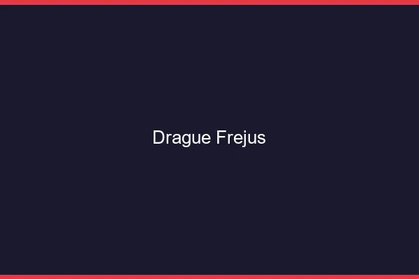 Drague Fréjus