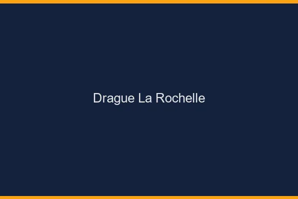 Drague la rochelle