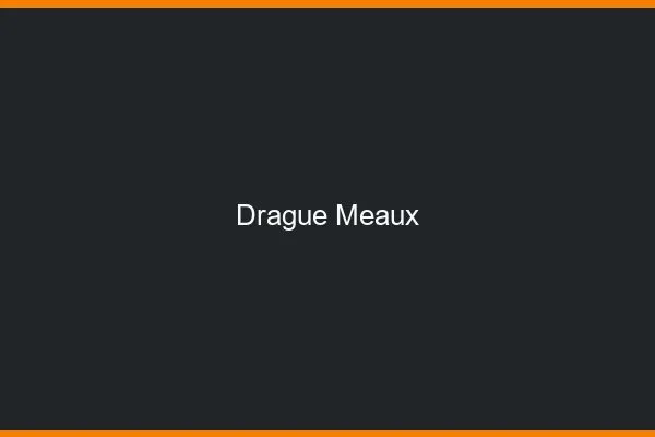 Drague Meaux