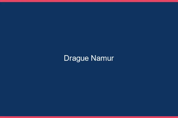 Drague Namur