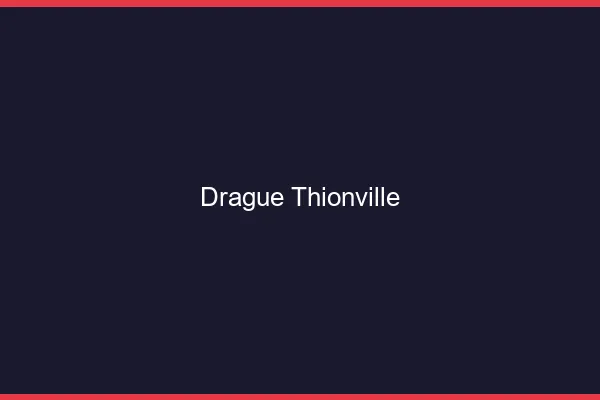 Drague Thionville