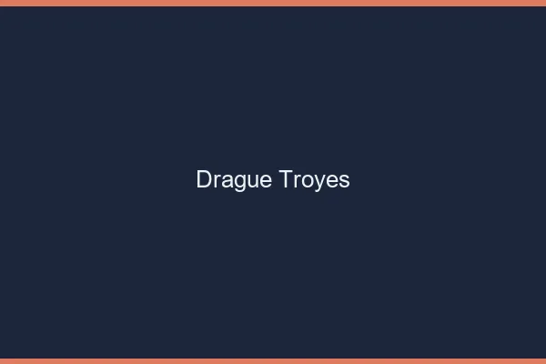 Drague Troyes