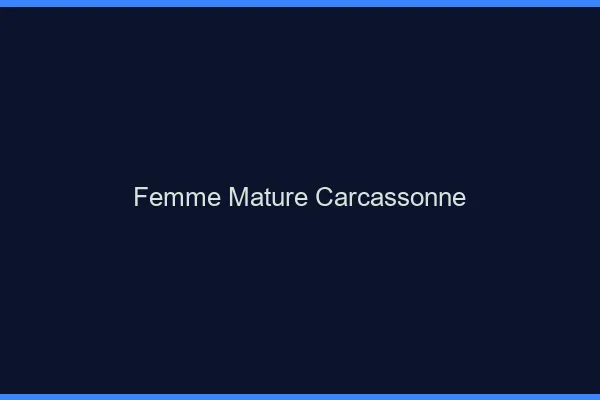 Femme mature Carcassonne