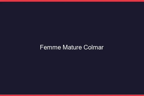 Femme mature Colmar