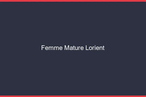 Femme mature Lorient