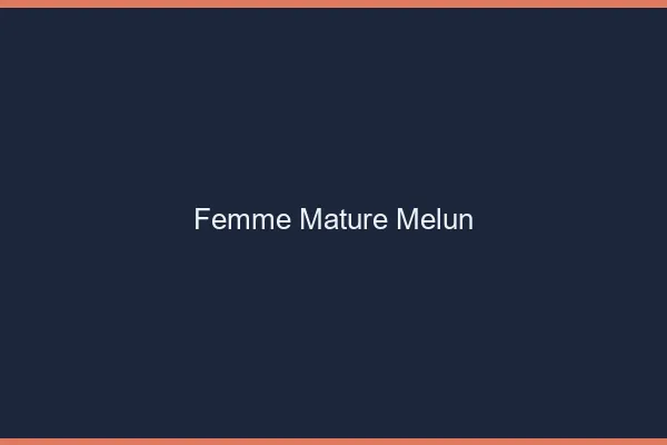 Femme mature Melun