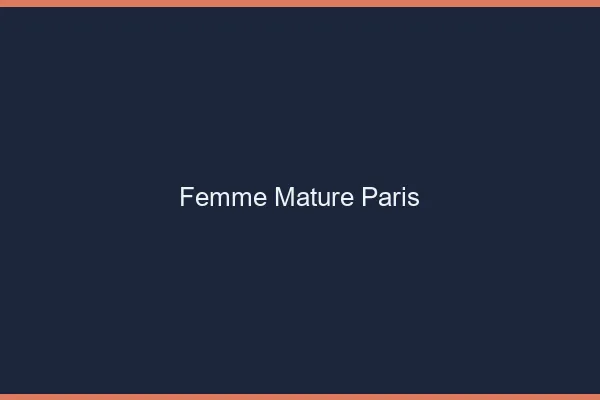 Femme mature Paris