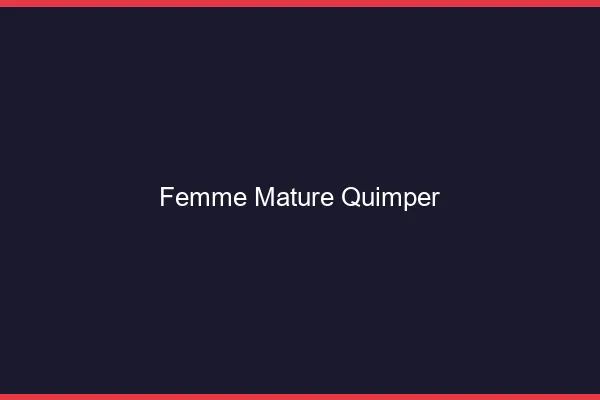 Femme mature Quimper