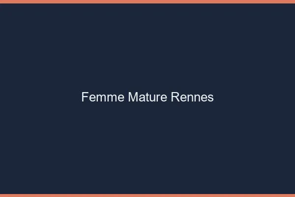 Femme mature Rennes