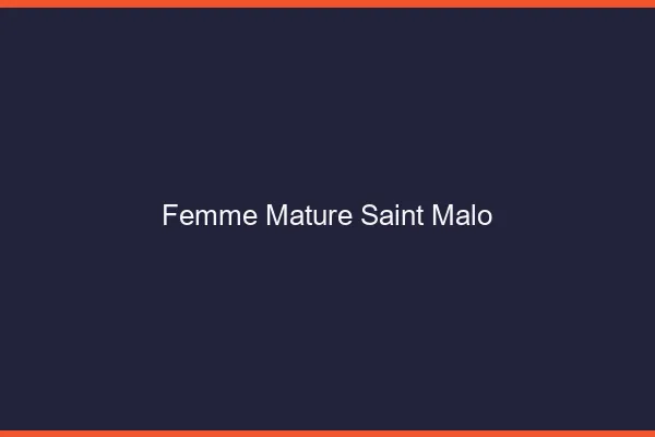 Femme mature Saint-Malo