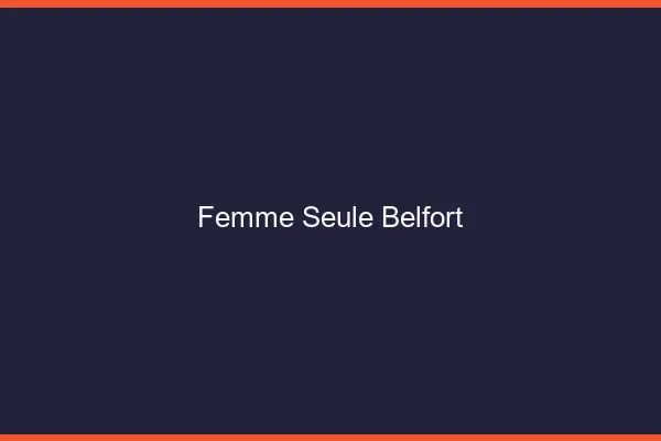 Femme seule Belfort
